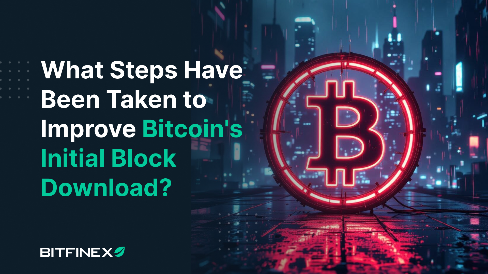 What Steps Have Been Taken to Improve Bitcoin’s Initial Block Download? – Bitfinex blog